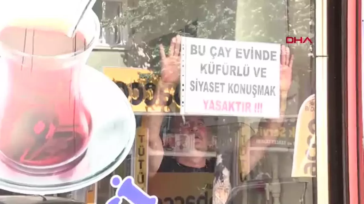 Çayevinde Siyaset ve Küfür Yasağı Uygulandı